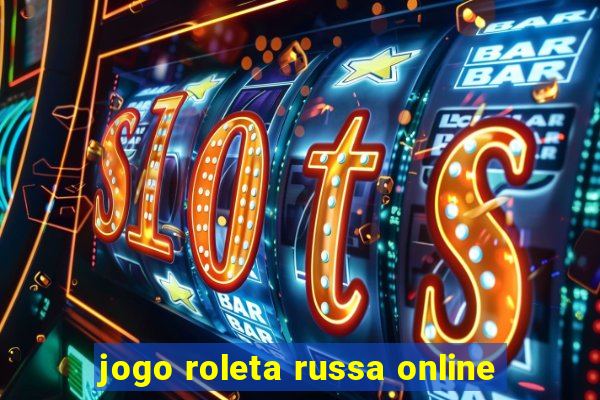 jogo roleta russa online