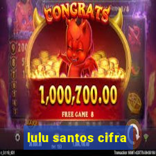 lulu santos cifra