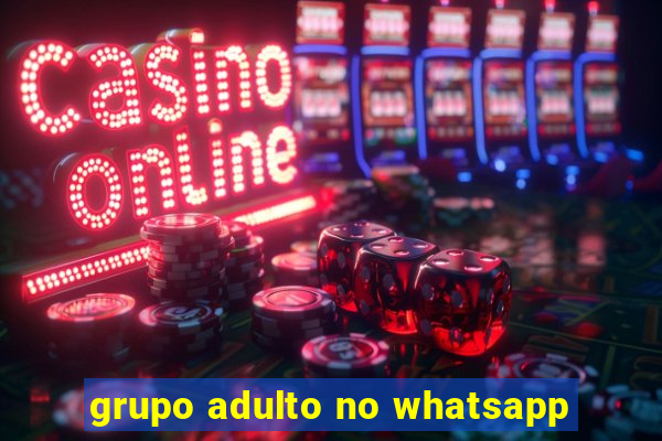 grupo adulto no whatsapp