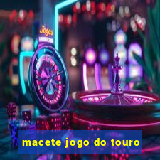 macete jogo do touro