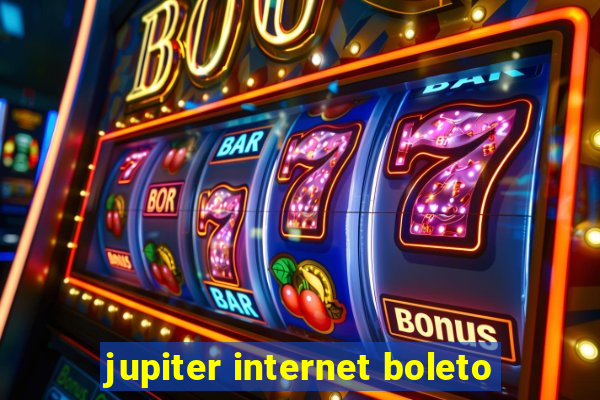 jupiter internet boleto