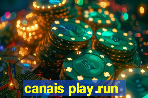 canais play.run