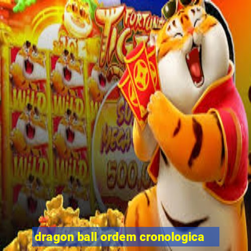 dragon ball ordem cronologica