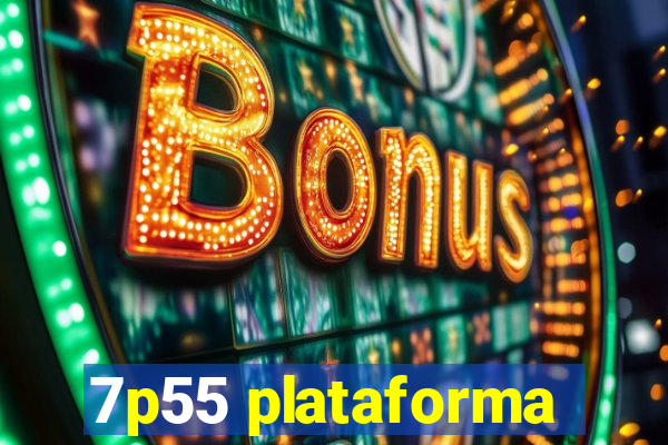 7p55 plataforma