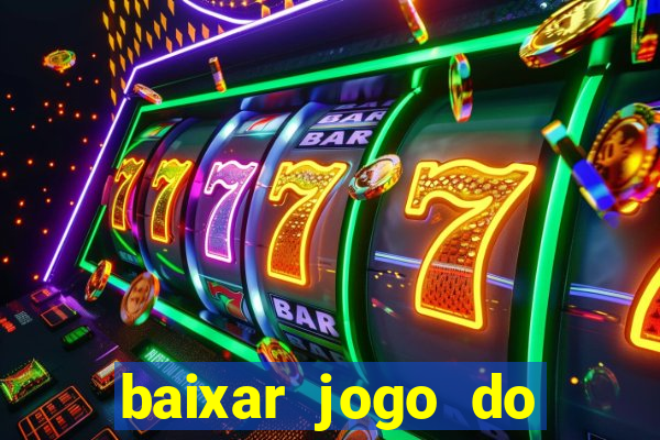 baixar jogo do tigrinho plataforma nova