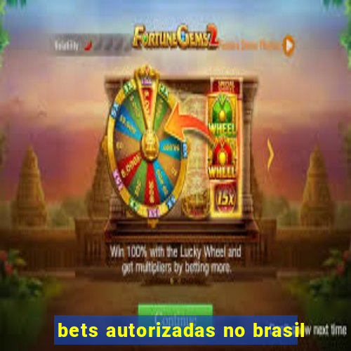 bets autorizadas no brasil