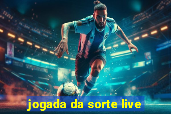 jogada da sorte live