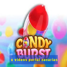 x videos portal zacarias