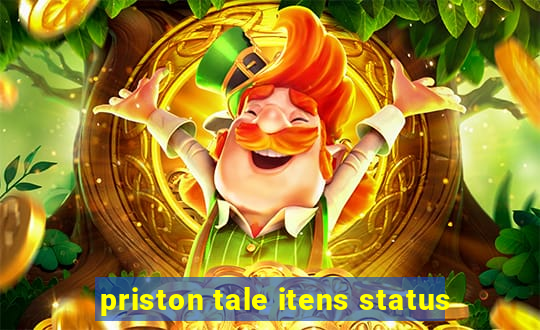 priston tale itens status