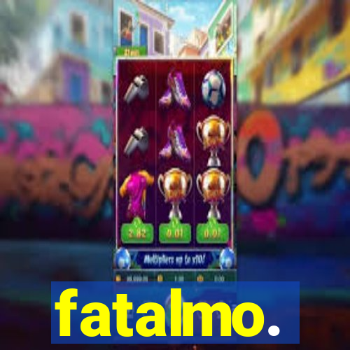 fatalmo.