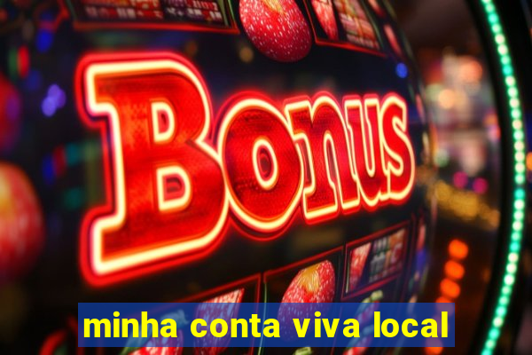 minha conta viva local