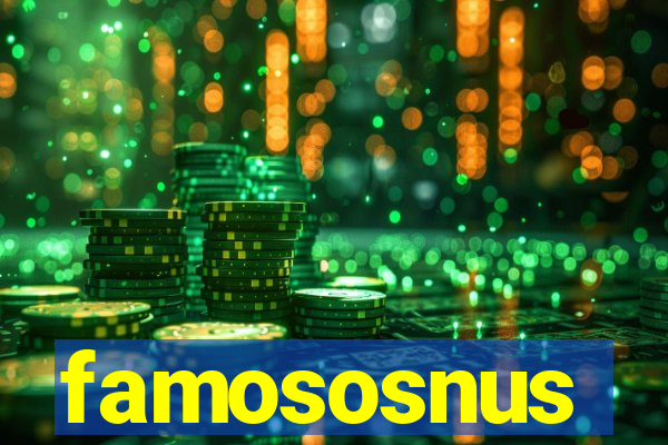 famososnus