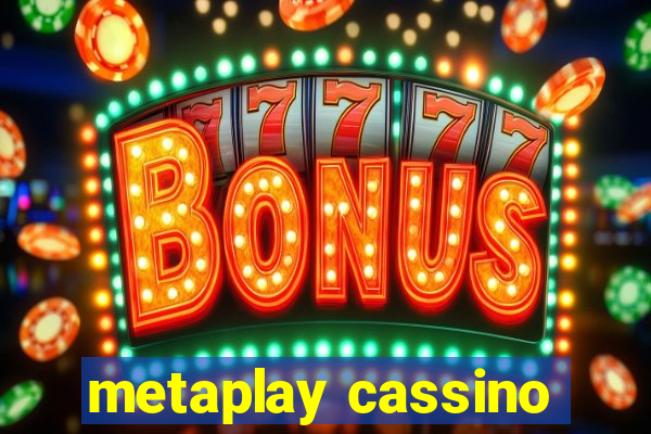 metaplay cassino