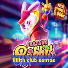 lillith club santos