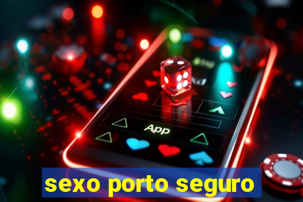 sexo porto seguro