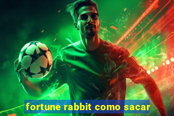 fortune rabbit como sacar