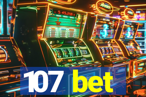 107 bet