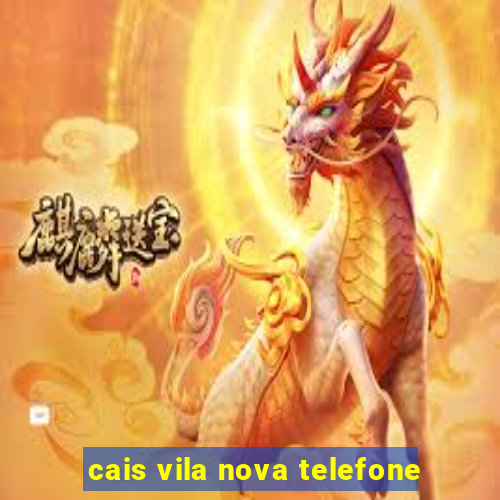 cais vila nova telefone