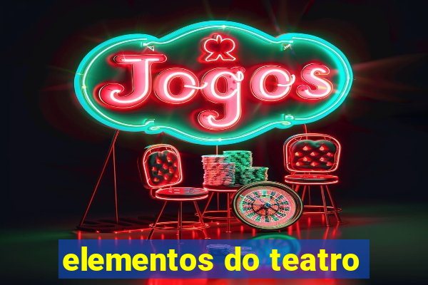 elementos do teatro