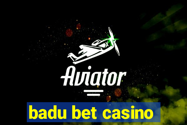 badu bet casino