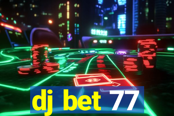 dj bet 77