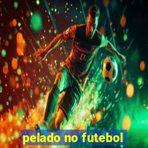 pelado no futebol