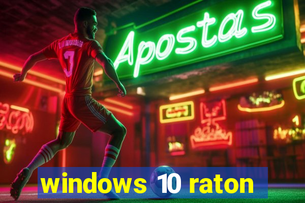 windows 10 raton