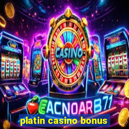 platin casino bonus