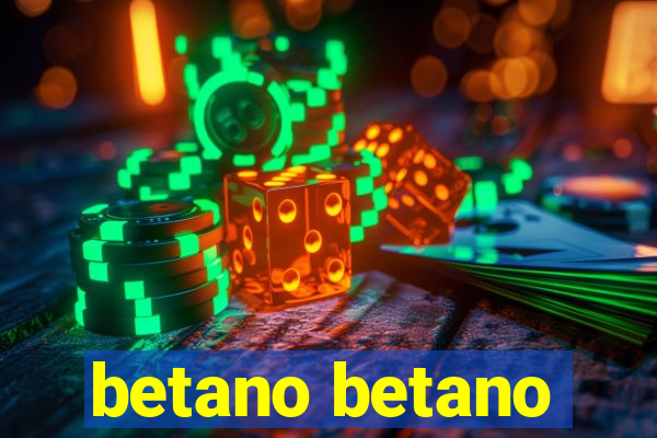 betano betano