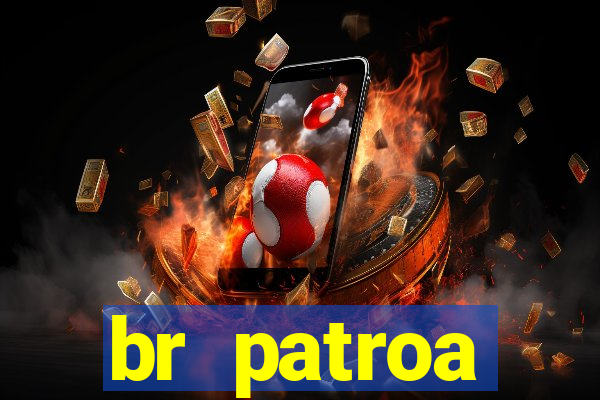 br patroa plataforma jogo online