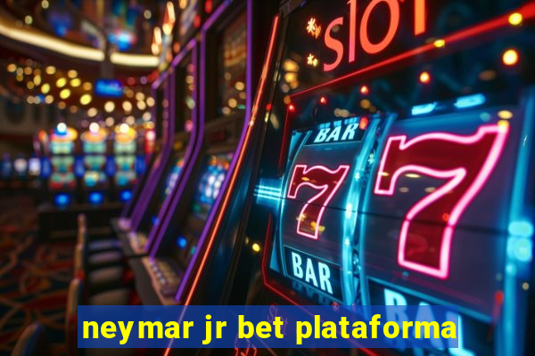 neymar jr bet plataforma