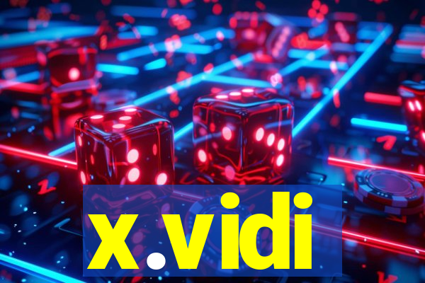 x.vidi