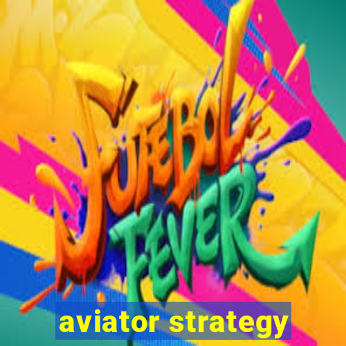 aviator strategy