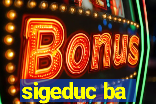 sigeduc ba