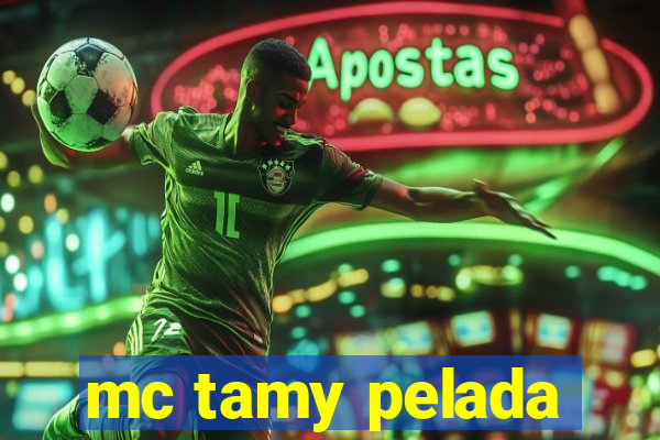 mc tamy pelada