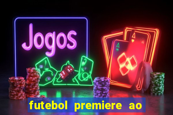 futebol premiere ao vivo gratis