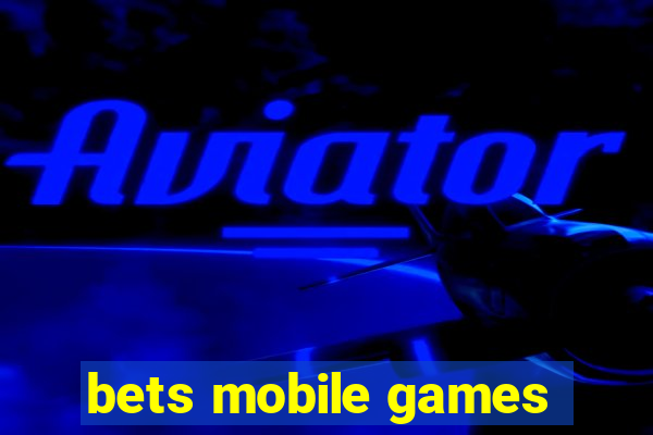 bets mobile games