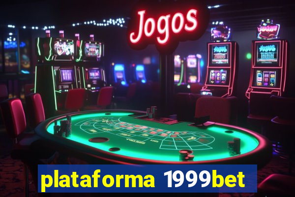 plataforma 1999bet