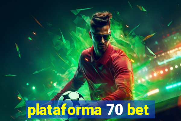 plataforma 70 bet