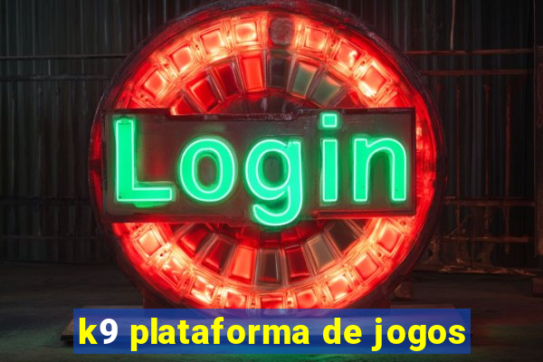 k9 plataforma de jogos