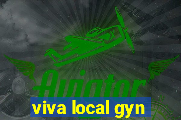 viva local gyn