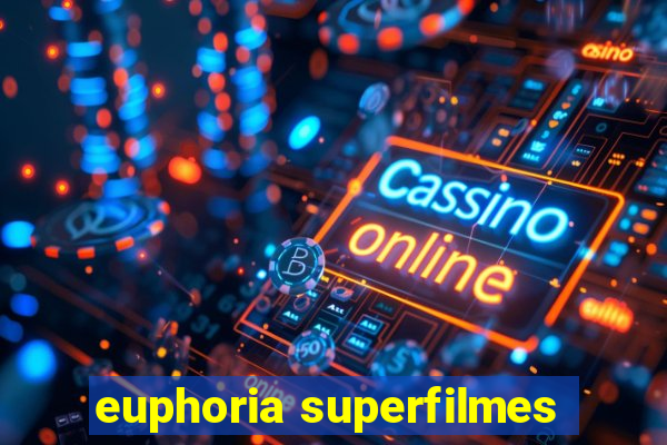 euphoria superfilmes