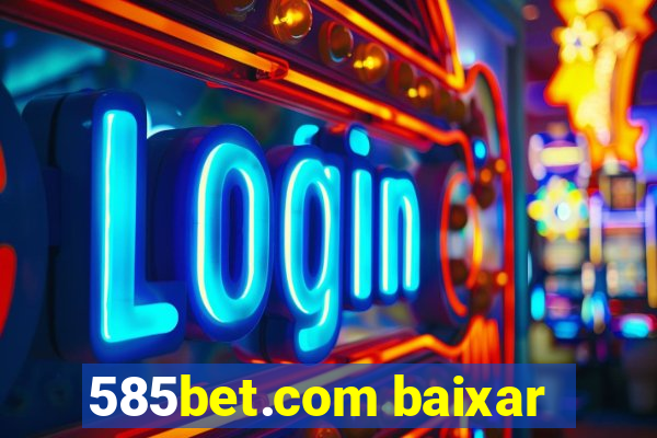 585bet.com baixar