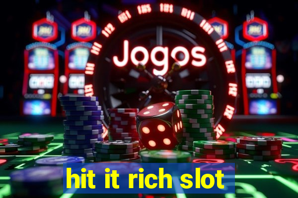 hit it rich slot