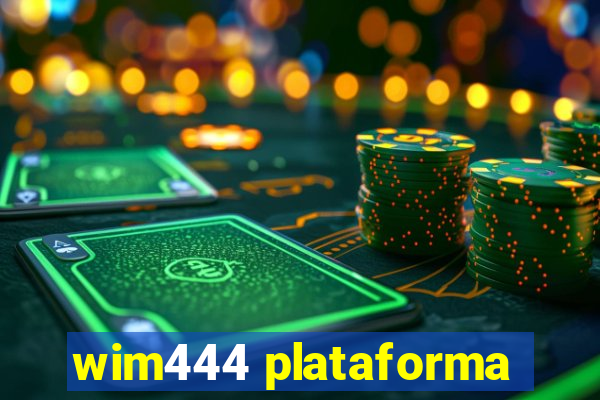 wim444 plataforma