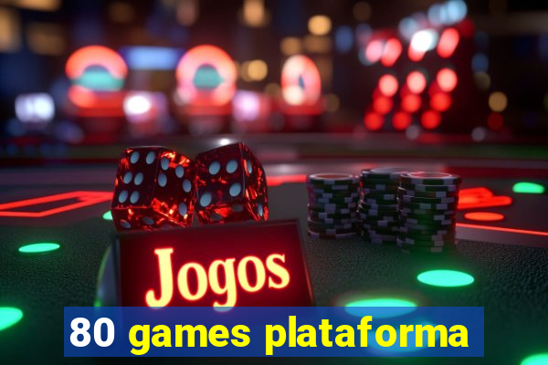 80 games plataforma