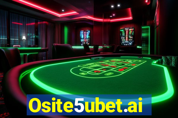 Osite5ubet.ai