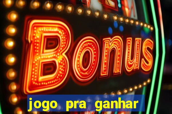 jogo pra ganhar dinheiro sem depositar