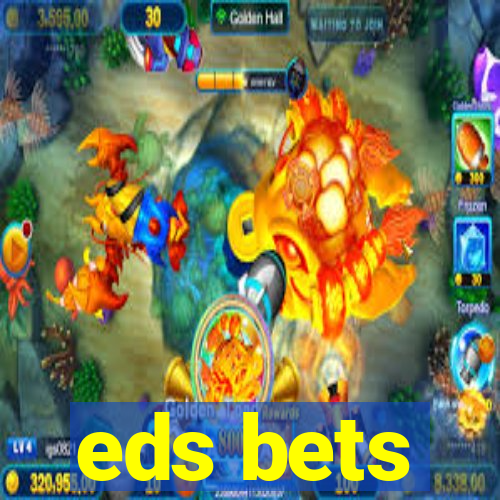 eds bets