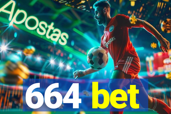 664 bet